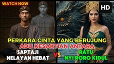VIRAL !!! NYI RORO KIDUL VS SAPTAJI - KISAH VIRAL - HIBURAN