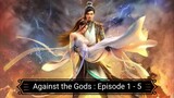 Against the Gods : Episode 1 - 5 [ Sub Indonesia ]