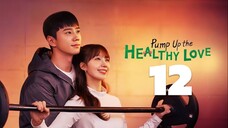 🇰🇷EP. 12 (END) PUMP UP THE HEALTHY LOVE (2025) | ENG SUB | Comedy/Romance/Drama