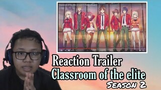 Reaction trailer Classroom of the elite season 2,,Kok begini sih???:) ||Reaction