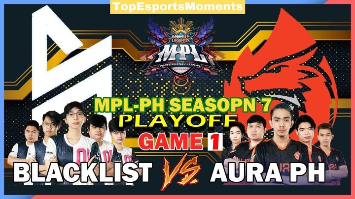 BLACKLIST VS. AURA PH SEMIFINALS | GAME 1 FULL GAME HIGHLIGHTS | MPL SEASON 7 PLAYOFF