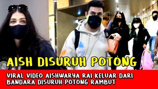 Heboh! Aishwarya Rai Dicemoh dan Disuruh Potong Rambut Usai Dirinya Keluar Dari Bandara