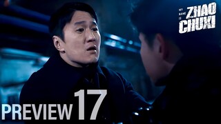 PREVIEW-EP17/30 My Name is Zhao Chuxi (2025)
