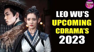 💥Leo Wu's Top 11 Most ADDICTIVE Chinese Drama And Movies for 2023 ll Wu Lie, Jiang Yiyi 💥