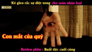 Kẻ gieo rắc sự diệt vong cho toàn nhân loại - Review phim Buổi Tiệc Cuối Cùng