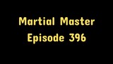 Martial Master Episode 396 subtitle Indonesia