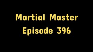 Martial Master Episode 396 subtitle Indonesia