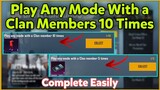 Play Any Mode With a Clan Members 10 Times | Play Any Mode With a Clan Members  5 Times