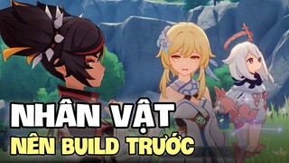 Những nhân vật nên ưu tiên build trong thời điểm hiện tại | Genshin Impact 3.2