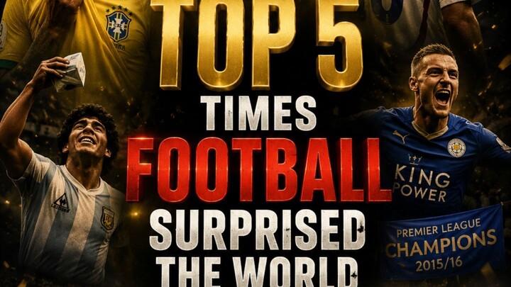 Top 5 Times Football (soccer) Surprised the World ⚽