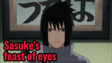 Sasuke's feast of eyes