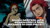 Masih Misteri, Apa Sebenarnya Misi Shanks di One Piece?