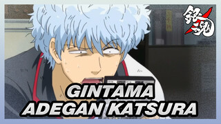 [Gintama] Adegan Katsura / EP253-256: Roh Emas_A