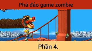 Phá đảo game zombie p4