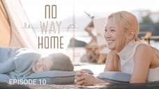 🇰🇷|EP 10 No Way Home (2024) English Sub