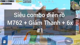siêu combo điên rồ m762 + giảm thanh cộng 6 x phần 1