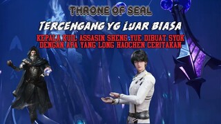 Throne Of Seal Episode 219, Kepala Kuil Assasin lagi lagi dibuat Syok dg apa yg Long Haochen katakan