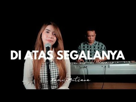 Di atas segalanya - Rachel Mutiara
