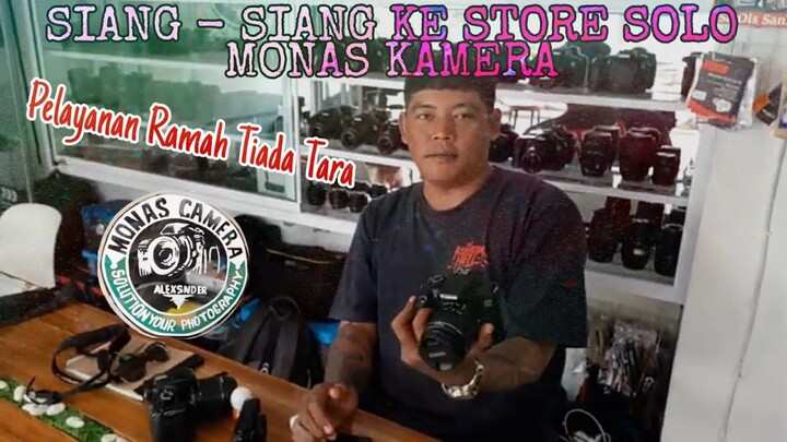 Siang - Siang Ke Store Solo Monas Kamera