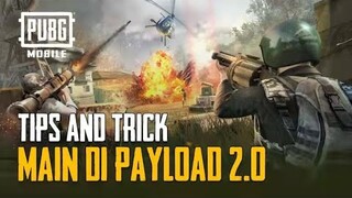 PUBG MOBILE | Tip & Trik Main di Mode Payload 2.0