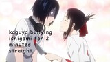 kaguya shinomiya bullying yu ishigami for 2 minutes straight